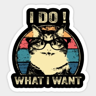 Funny Cat I DO WHAT I WANT Cat Lovers Vintage Sticker